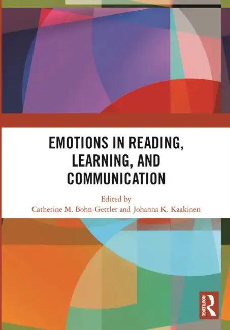 Emotions in Reading, Learning, and Communication by Catherine Bohn-Gettler, Johanna Kaakinen