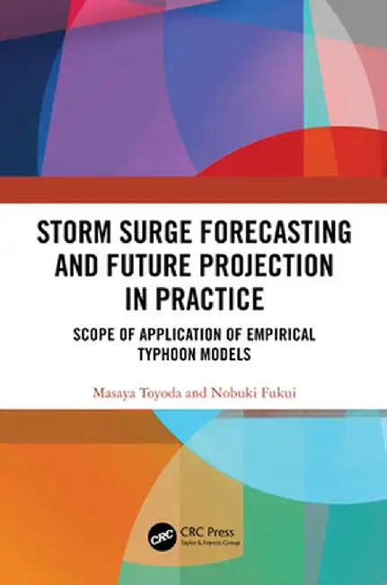 Storm Surge Forecasting and Future Projection in Practice: Scope of Application of Empirical Typhoon Models by Masaya Toyoda
