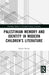 Palestinian Memory and Identity in Modern Children's Literature by Hanan Mousa