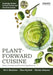 Plant-Forward Cuisine: Basic Concepts and Practical Applications by Ole G. Mouritsen