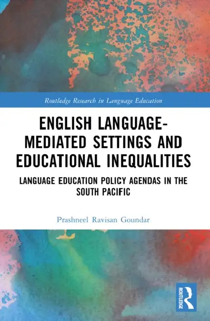 English Language-Mediated Settings and Educational Inequalities by Prashneel Ravisan Goundar