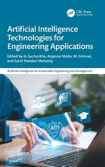 Artificial Intelligence Technologies for Engineering Applications by G. Sucharitha