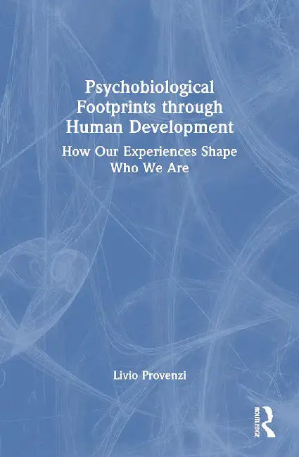 Psychobiological Footprints through Human Development by Provenzi, Livio