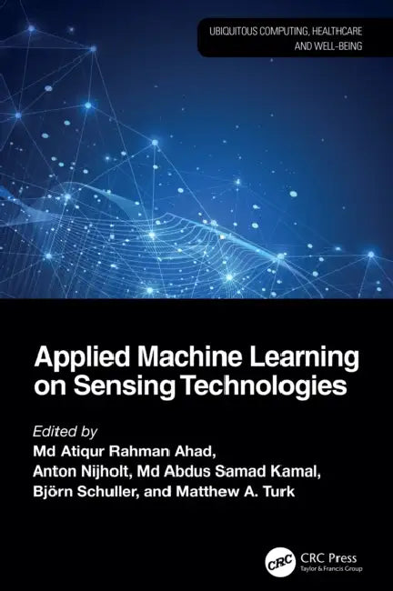 Applied Machine Learning on Sensing Technologies by MD Atiqur Rahman Ahad, Anton Nijholt, MD Abdus Samad Kamal