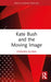 Kate Bush and the Moving Image by Stephen Glynn