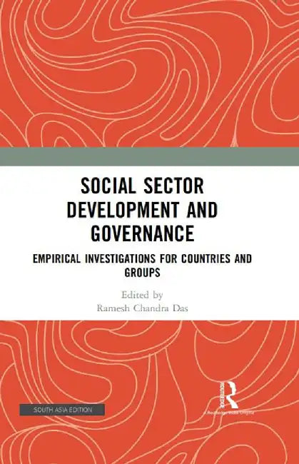 Social Sector Development and Governance: Empirical Investigations For Countries and Group by Ramesh Chandra Das