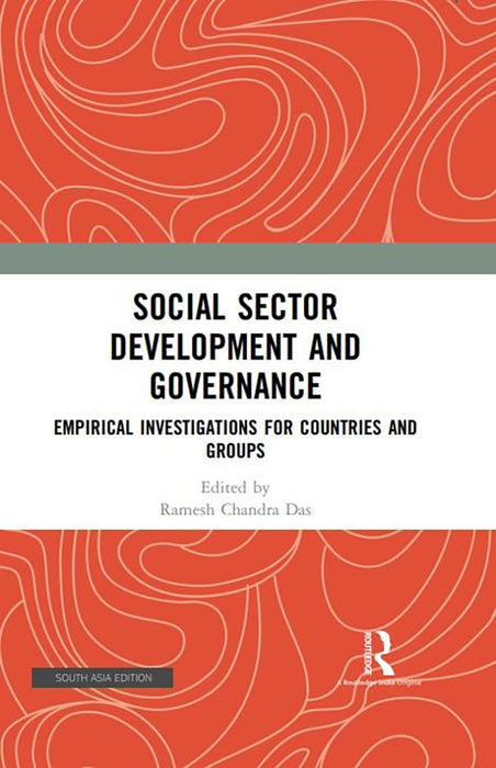 Social Sector Development and Governance: Empirical Investigations For Countries and Group by Ramesh Chandra Das