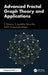 Advanced Fractal Graph Theory and Applications by P. Tharaniya