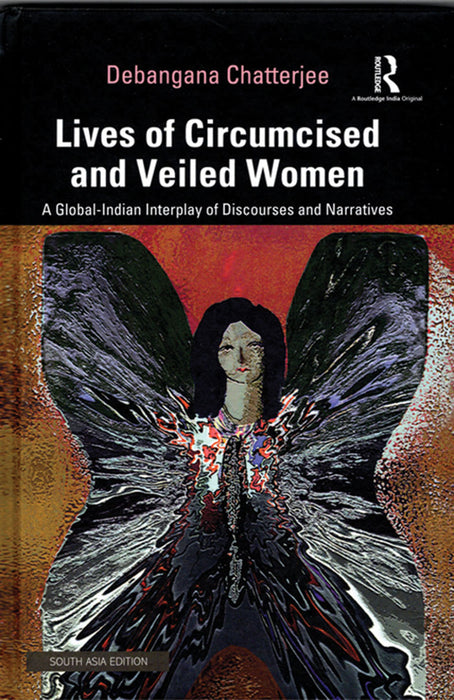 Lives of Circumcised and Veiled Women: A Global-Indian Interplay of Discourses and Narratives