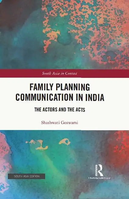 Family Planning Communication In India by Shashwati Goswami