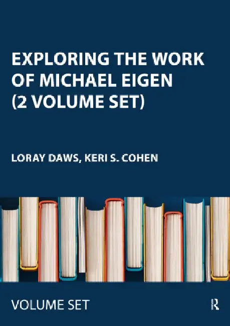 Exploring the Work of Michael Eigen (2 Volume Set): Primary Process Impacts, Dreaming the Undreamable Object, Toxic Nourishment and Damaged Bonds by Keri S. (EDT)/ Daws, Loray (EDT) Cohen