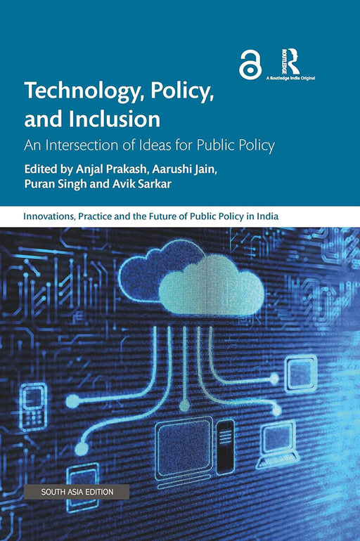 Technology Policy and Inclusion: An Intrection of Ideas for Public Policy by Anjali Prakash, Aarushi Jain, Puran Singh