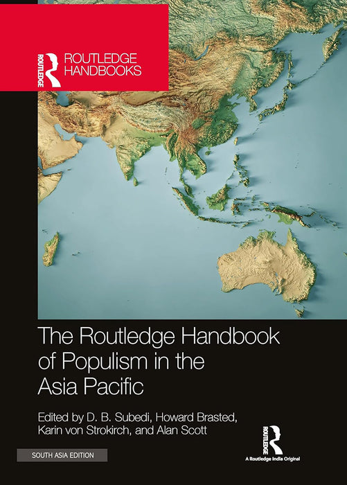 The Routledge Handbook of Populism in the Asia Pacific  by S.B. Subedi, Howard Brasted, Karin Von Strokirch