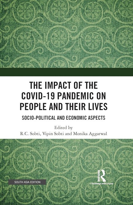 The Impact of the Covid-19 Pandemic on People and their Lives: Socio-Political and Economic Aspects by R.C. Sobti, Vipin Sobti, Monika Aggarwal