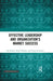 Effective Leadership and Organization's Market Success by Ila Sharma, Rahul Dhiman, Vimal Srivastava