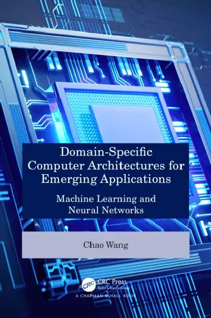 Domain-Specific Computer Architectures for Emerging Applications by Chao Wang