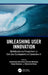 Unleashing User Innovation: Multidisciplinary Perspectives On End-User Development And Generative Ai by Mohammad Amin Kuhail
