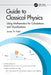 Guide to Classical Physics: Using Mathematica for Calculations and Visualizations by James W. Rohlf