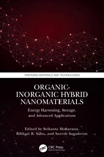 Organic-Inorganic Hybrid Nanomaterials: Energy Harvesting, Storage, and Advanced Applications by Srikanta Moharana, Bibhuti B. Sahu, Suresh Sagadevan