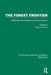 The Forest Frontier: Settlement and Change in Brazilian Roraima by Peter A. Furley