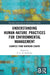 Understanding Human-Nature Practices for Environmental Management by E. C. H. Keskitalo