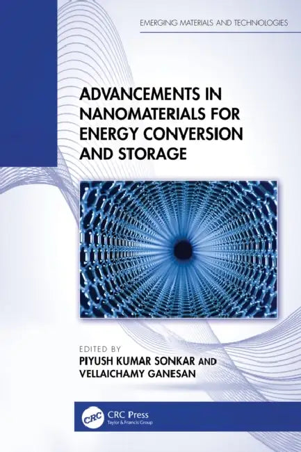 Advancements in Nanomaterials for Energy Conversion and Storage by Piyush Kumar Sonkar