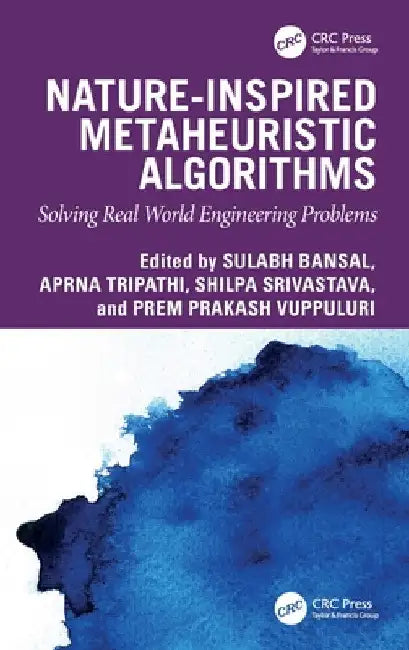 Nature-Inspired Metaheuristic Algorithms: Solving Real World Engineering Problems by Sulabh Bansal