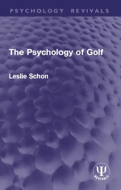 The Psychology of Golf by Leslie Schon