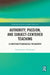 Authority, Passion, and Subject-Centered Teaching: A Christian Pedagogical Philosophy by Christopher J. Richmann