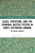Class, Servitude, and the Criminal Justice System in Early Victorian London: The Russell Murder by Allyson N. May