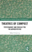 Theatres of Compost: Performance and Ecology for the Anthropocene by Abby Schroering