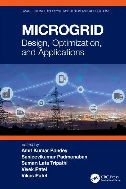 Microgrid: Design, Optimization, and Applications by Amit Kumar Pandey, Sanjeevikumar Padmanaban, Suman Lata Tripathi