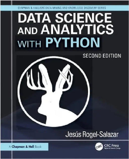 Data Science and Analytics with Python by Jesus Rogel-Salazar