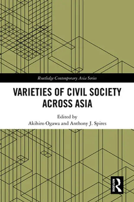 Varieties of Civil Society Across Asia by Akihiro Ogawa