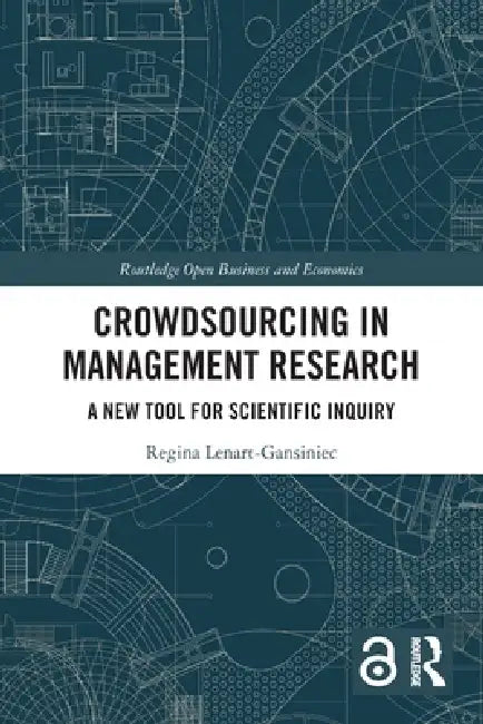 Crowdsourcing in Management Research: A New Tool for Scientific Inquiry by Regina Lenart-Gansiniec