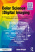 Color Science and Digital Imaging: An Essential Guide for Visual Effects Artists, Filmmakers, and Photographers by Steve Wright