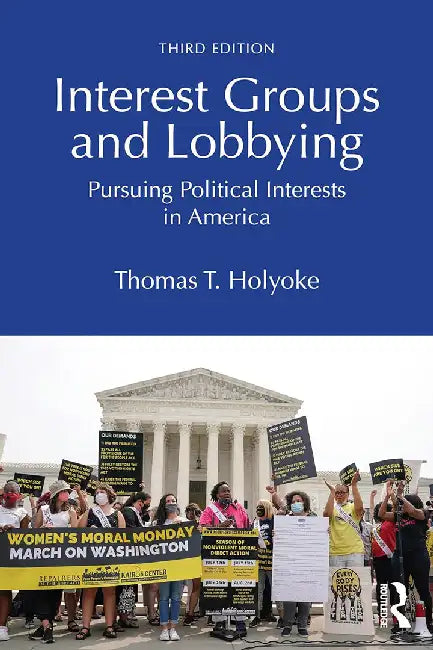 Interest Groups and Lobbying by Holyoke, Thomas T.