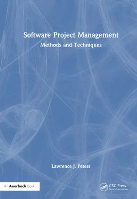 Software Project Management: Methods and Techniques by Lawrence J. Peters