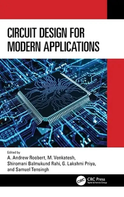 Circuit Design for Modern Applications by A. Andrew Roobert