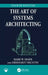 The Art of Systems Architecting by Mark W. Maier