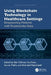 Using Blockchain Technology in Healthcare Settings: Empowering Patients with Trustworthy Data by Ben Othman Soufiene