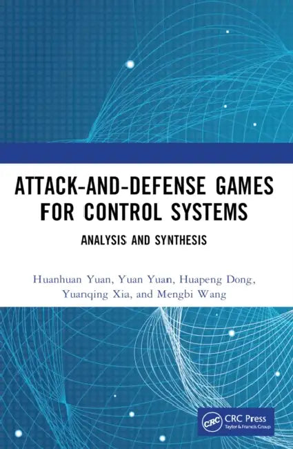 Attack-and-Defense Games for Control Systems by Huanhuan Yuan