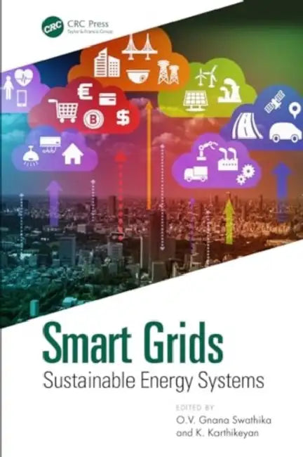 Smart Grids: Sustainable Energy Systems by O. V. Gnana Swathika, K. Karthikeyan