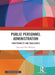 Public Personnel Administration: Functionality and Challenges by Anupama Puri Mahajan