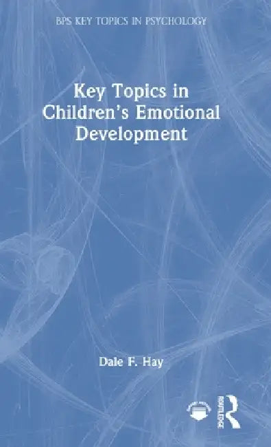 Key Topics in Children's Emotional Development by Dale F. Hay