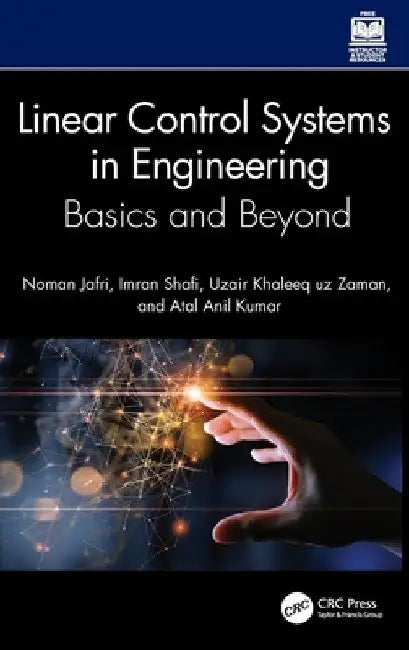 Linear Control Systems in Engineering: Basics and Beyond by Noman Jafri