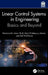Linear Control Systems in Engineering: Basics and Beyond by Noman Jafri
