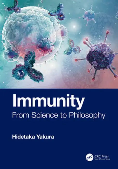 Immunity: From Science to Philosophy by Hidetaka Yakura