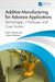 Additive Manufacturing for Advance Applications: Technologies, Challenges and Case Studies by Pawan Sharma, Vishvesh Badheka