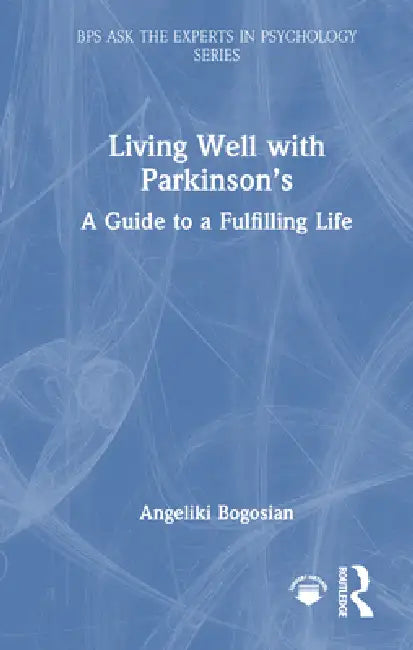 Living Well with Parkinson's: A Guide to a Fulfilling Life by Angeliki Bogosian